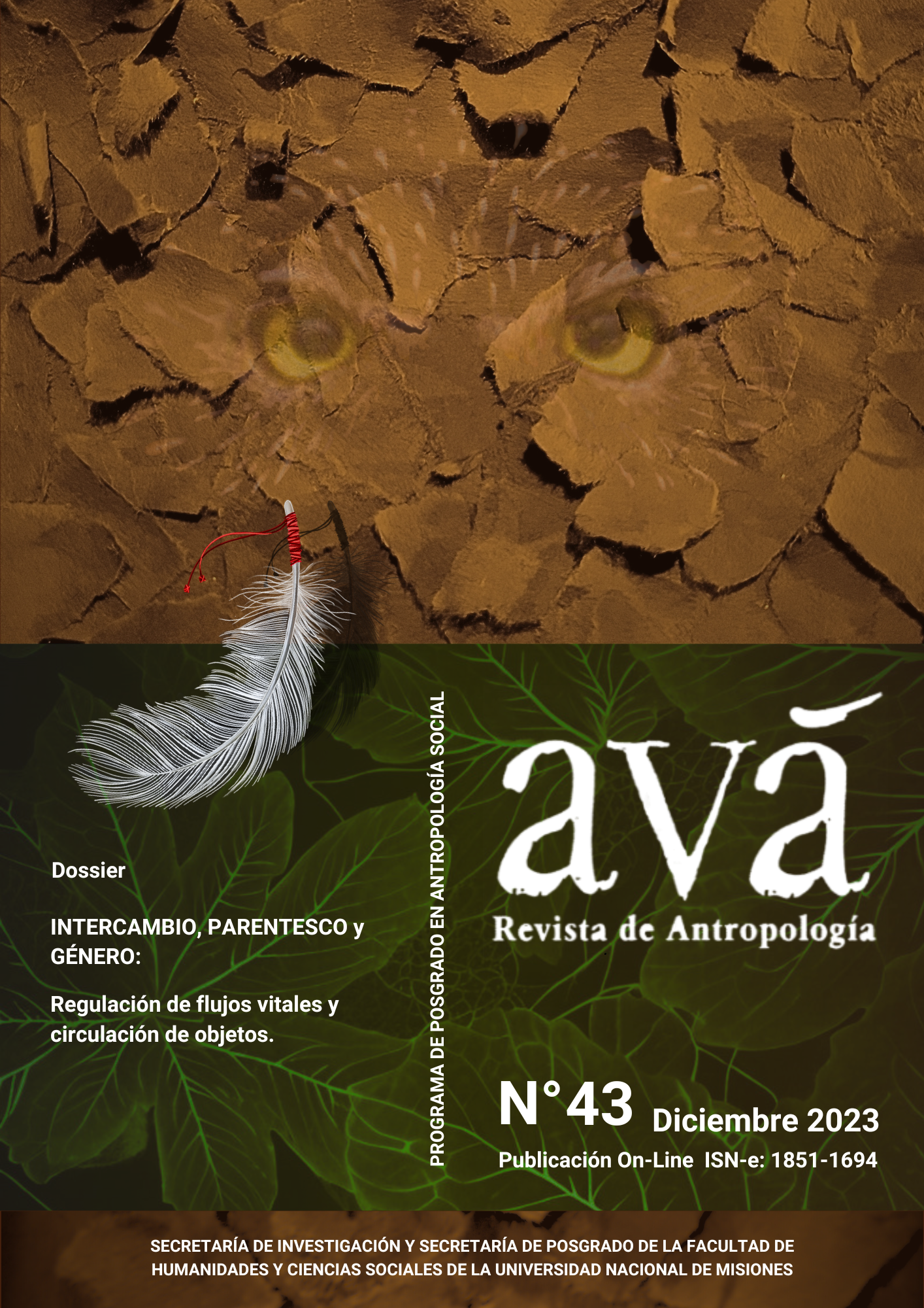 					Ver Núm. 43 (2023): Avá 43. Diciembre de 2023. Dossier: Intercambio, Parentesco y Género: regulación de flujos vitales y circulación de objetos
				